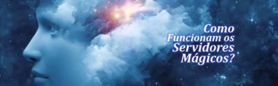 Como Funcionam os Servidores Mágicos Como Funcionam os Servidores Mágicos