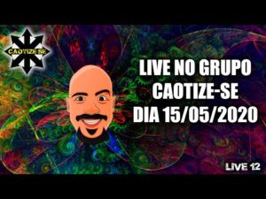 LIVE012 – Live no grupo Caotize-se 15/05/2020