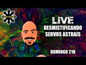 Live – Desmistificando Servos Astrais