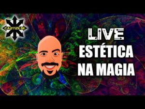 Live Editada – Estética na Magia
