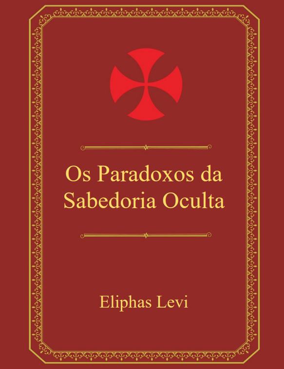 Os Paradoxos da Sabedoria Oculta – Eliphas Levi – PDF