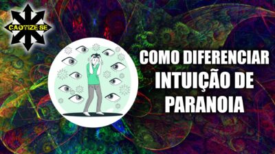 Como diferenciar intuição de paranoia