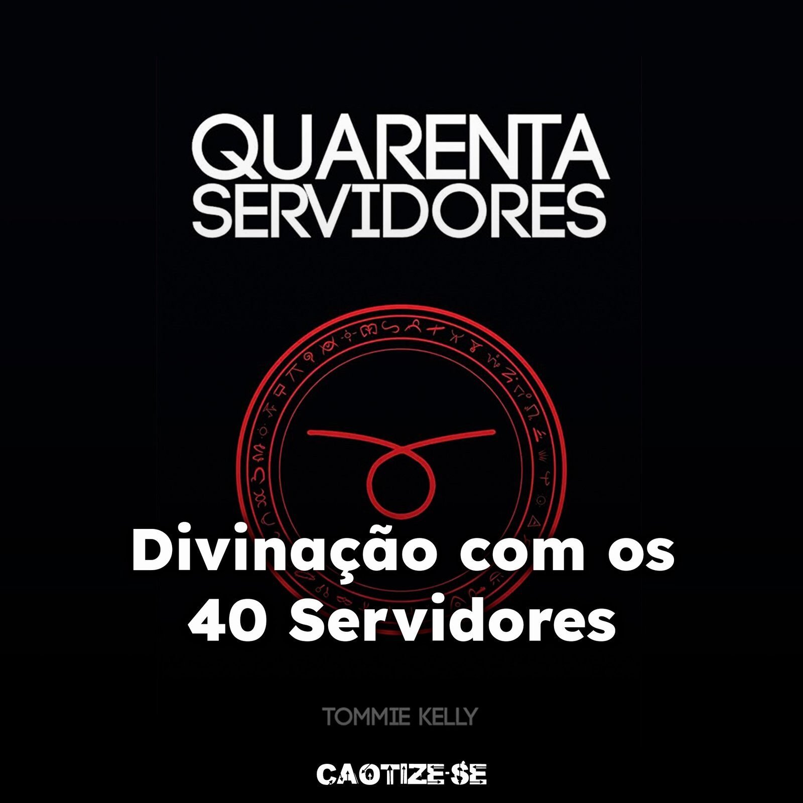 Divinação com os 40 servos de Tommie Kelly
